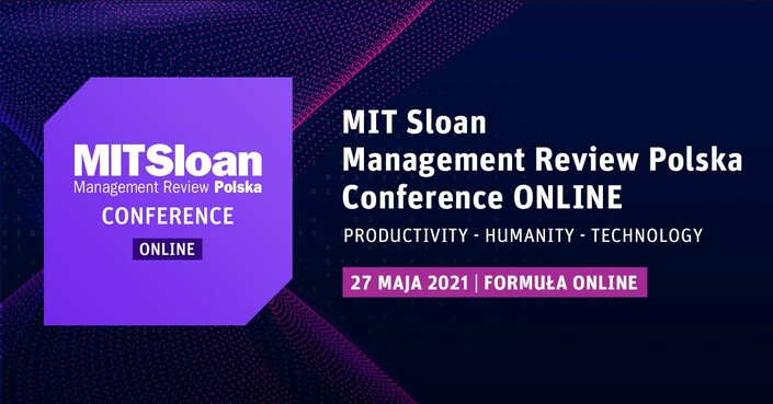 Czytaj więcej: MIT Sloan Management Review Polska Conference ONLINE 